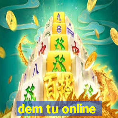 dem tu online