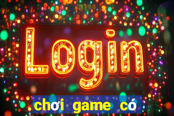 chơi game có lợi ích gì