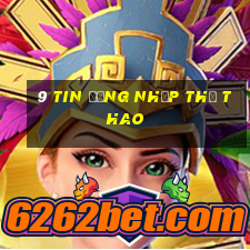 9 tin đăng nhập thể thao