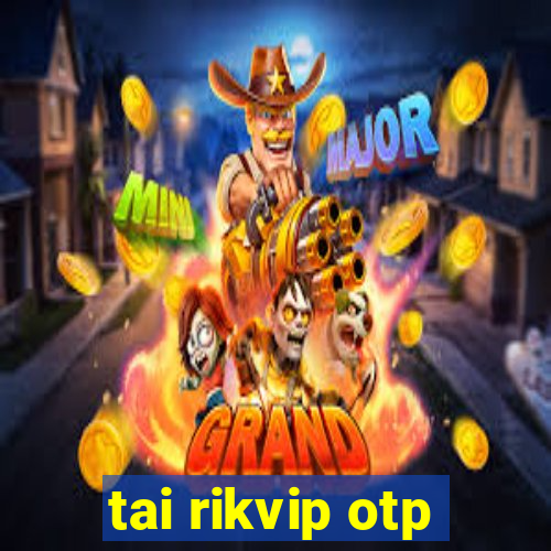 tai rikvip otp