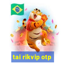 tai rikvip otp