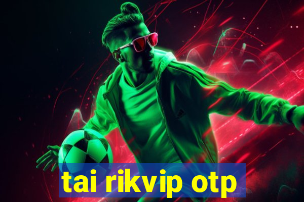 tai rikvip otp