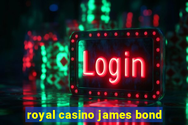 royal casino james bond