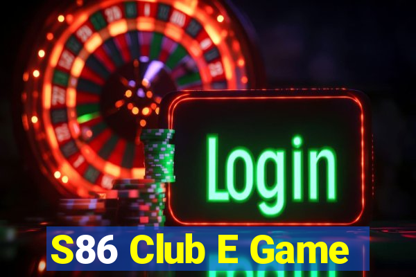 S86 Club E Game