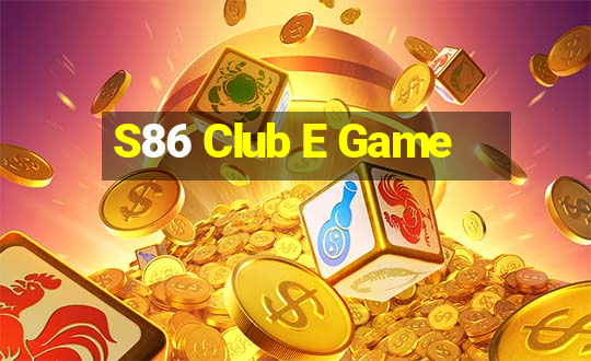 S86 Club E Game