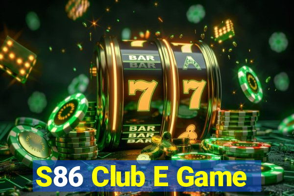 S86 Club E Game