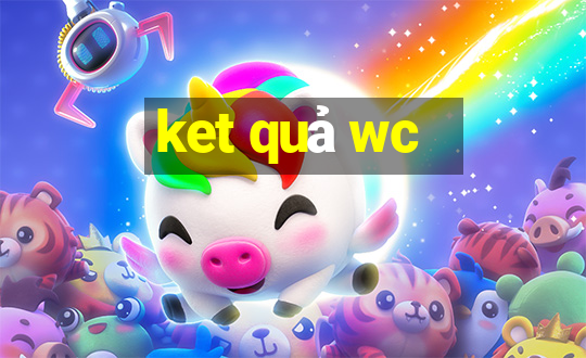 ket quả wc