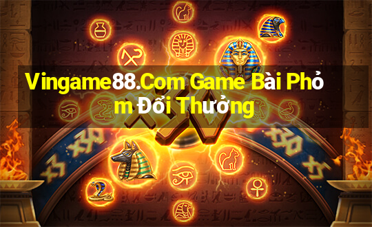 Vingame88.Com Game Bài Phỏm Đổi Thưởng