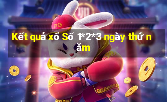 Kết quả xổ Số 1*2*3 ngày thứ năm