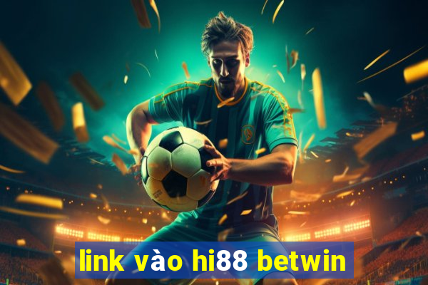 link vào hi88 betwin