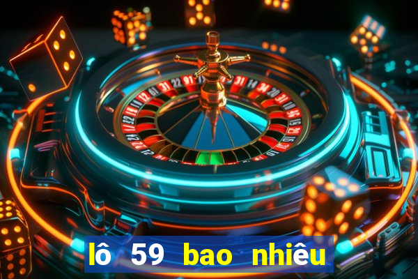 lô 59 bao nhiêu ngày chưa ra