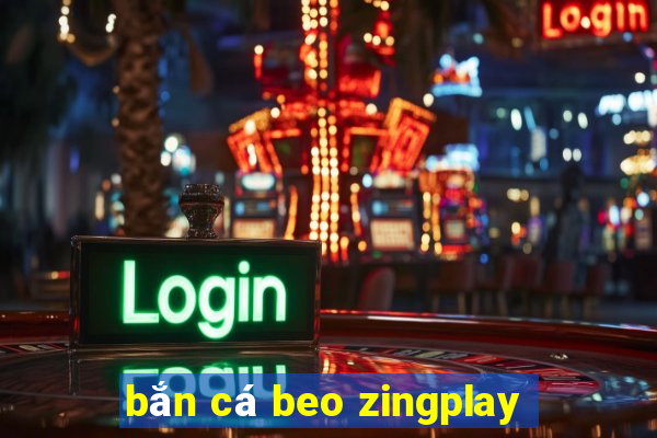 bắn cá beo zingplay