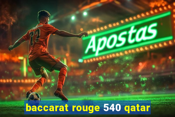 baccarat rouge 540 qatar