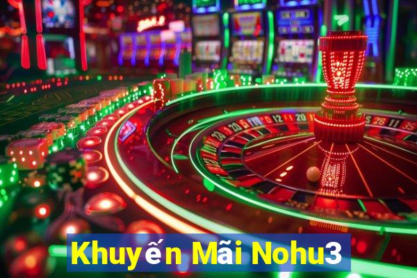 Khuyến Mãi Nohu3