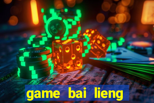 game bai lieng mien phi