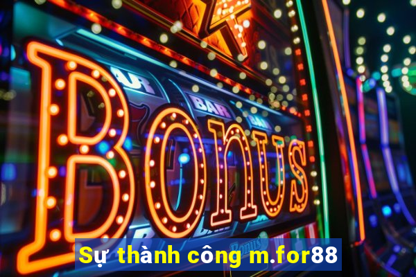 Sự thành công m.for88