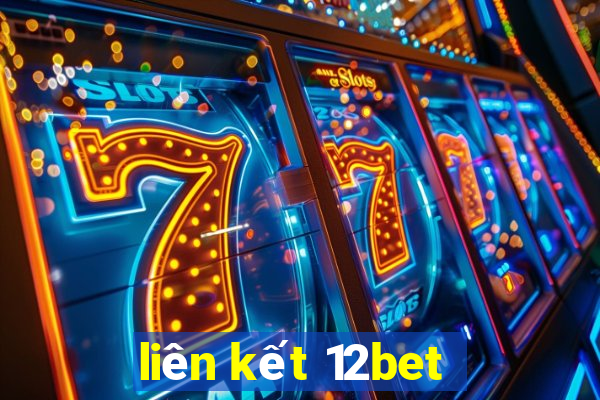 liên kết 12bet