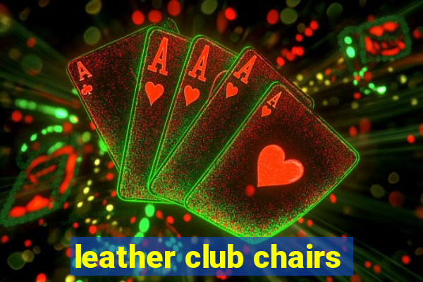 leather club chairs