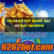 Choáng Vip Game Bài 69 Doi Thuong