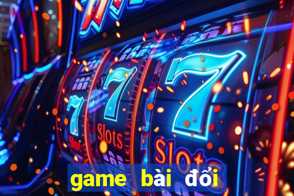 game bài đổi thưởng có code