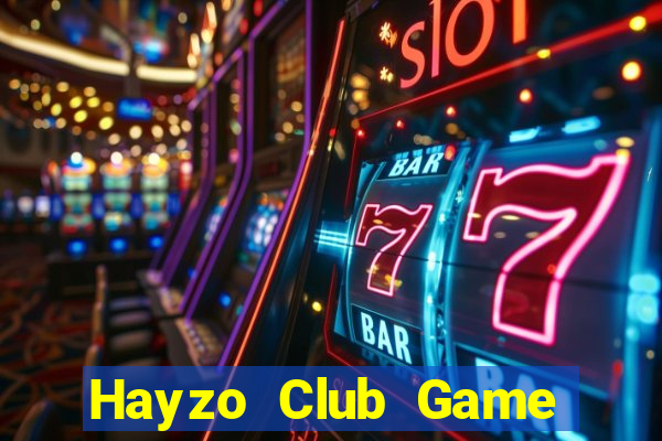 Hayzo Club Game Bài Nổ Hũ Uy Tín