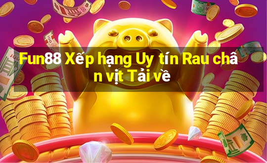 Fun88 Xếp hạng Uy tín Rau chân vịt Tải về