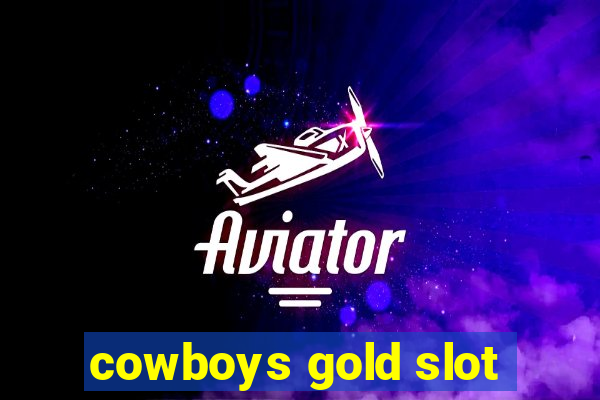 cowboys gold slot