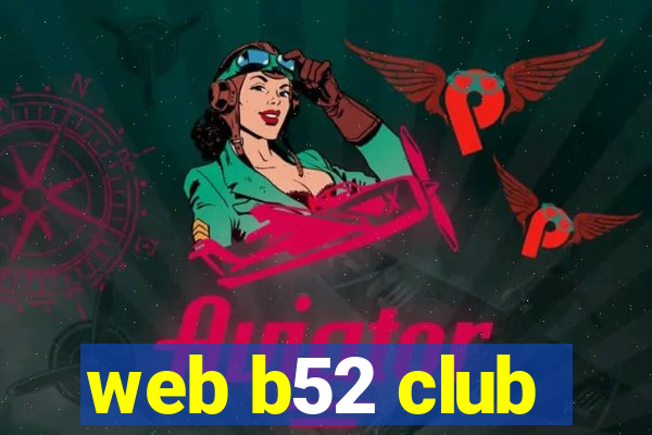 web b52 club