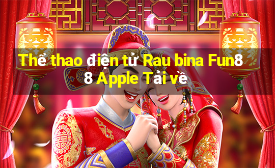 Thể thao điện tử Rau bina Fun88 Apple Tải về