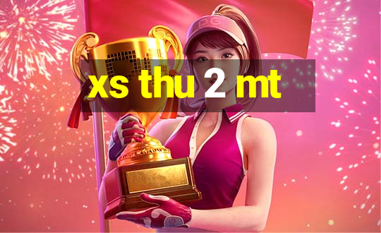 xs thu 2 mt