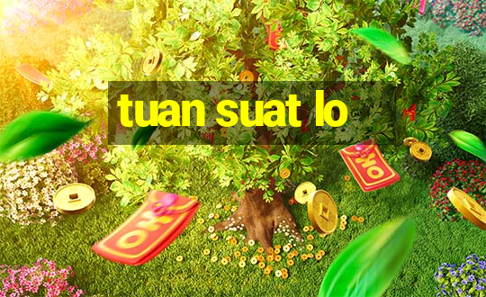 tuan suat lo