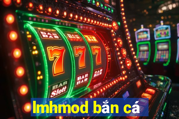 lmhmod bắn cá