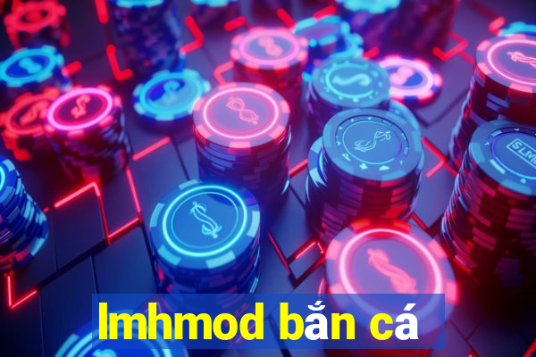 lmhmod bắn cá