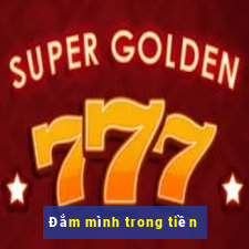 Đắm mình trong tiền