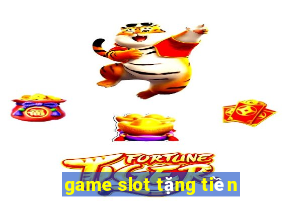 game slot tặng tiền