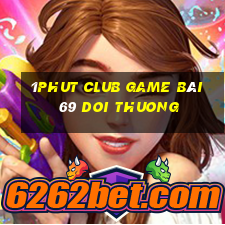 1Phut Club Game Bài 69 Doi Thuong