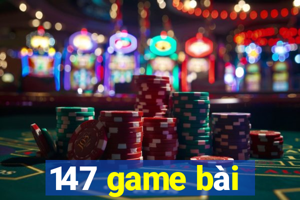 147 game bài