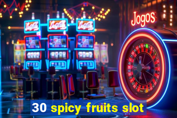 30 spicy fruits slot