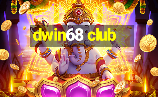 dwin68 club