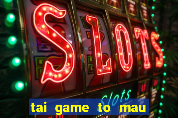 tai game to mau cong chua