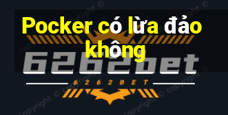 Pocker có lừa đảo không