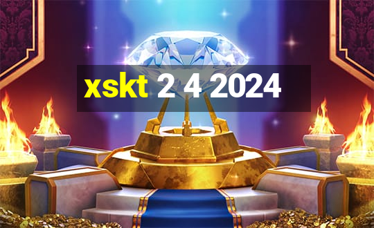 xskt 2 4 2024