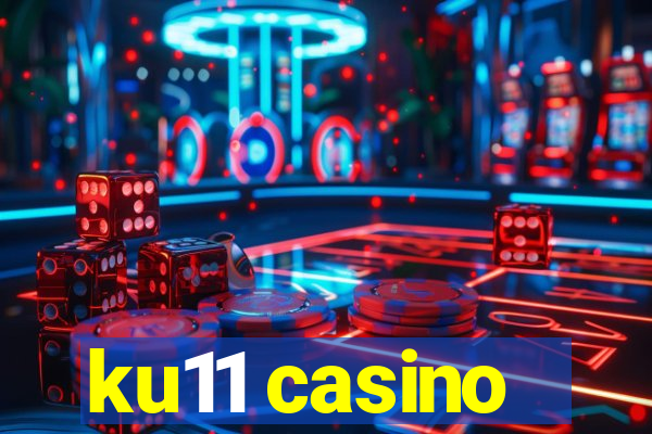 ku11 casino