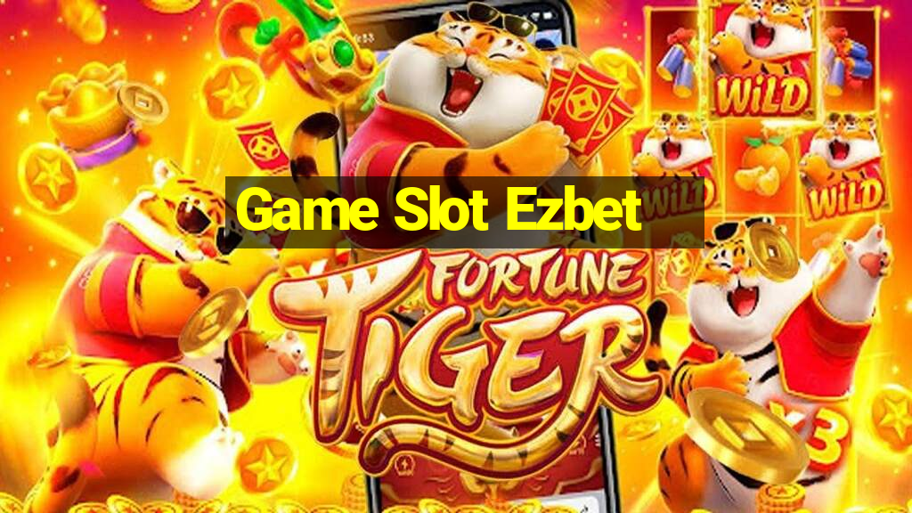 Game Slot Ezbet