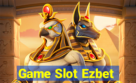 Game Slot Ezbet