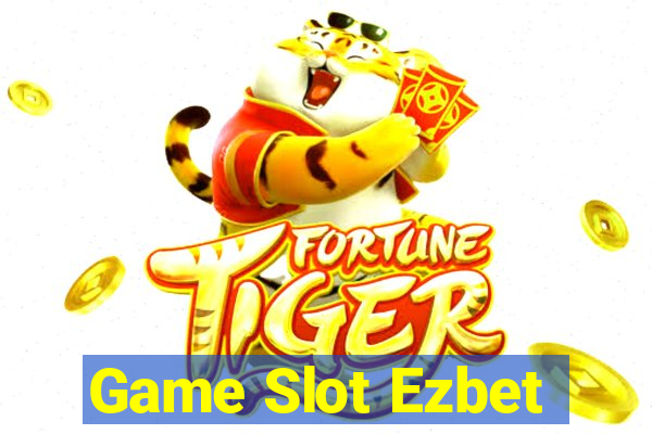 Game Slot Ezbet