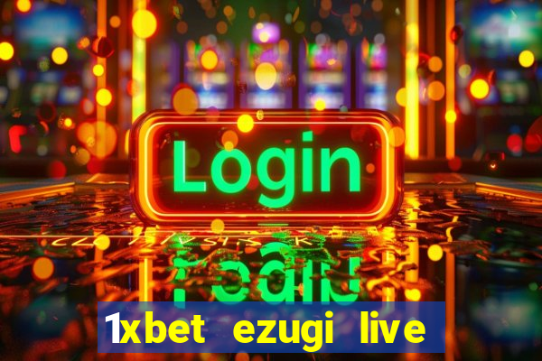 1xbet ezugi live online casino