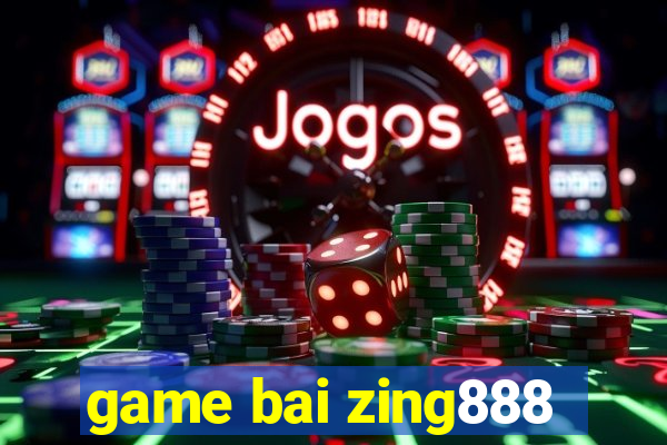 game bai zing888