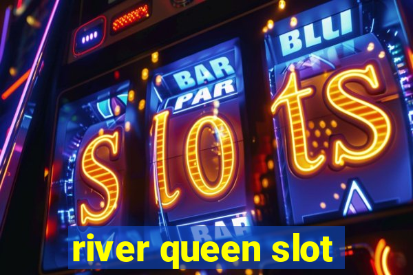 river queen slot