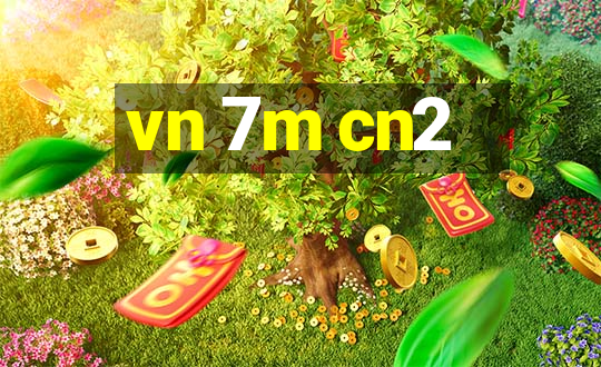 vn 7m cn2